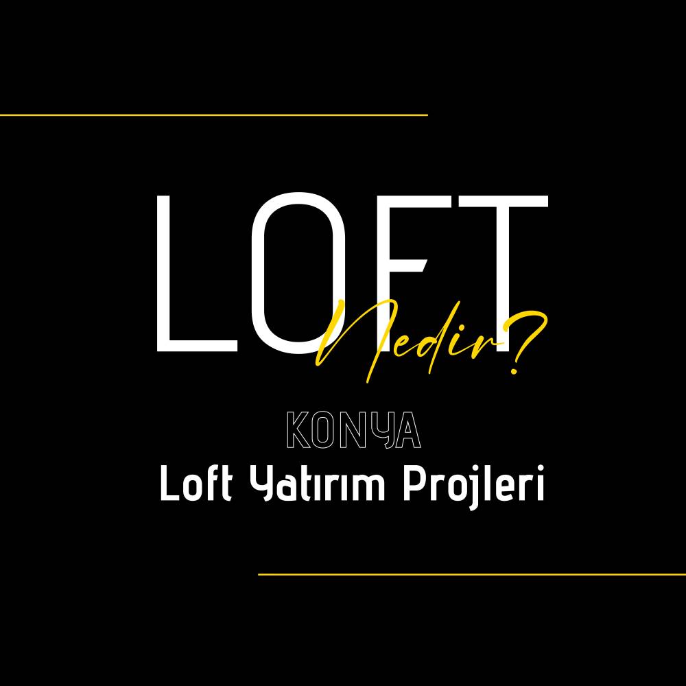 Loft Nedir - Loft Projeler - Gayrimenkul Blog